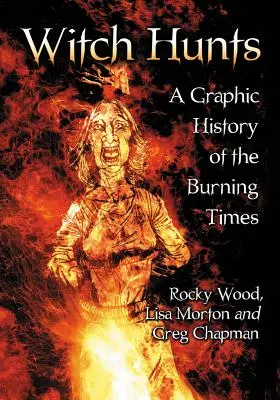 Polowania na czarownice: Graficzna historia płonących czasów - Witch Hunts: A Graphic History of the Burning Times