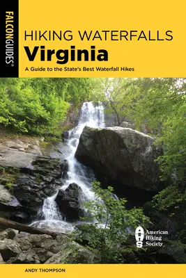 Wędrówki po wodospadach Wirginii: Przewodnik po najlepszych wodospadach w stanie Wirginia - Hiking Waterfalls Virginia: A Guide to the State's Best Waterfall Hikes