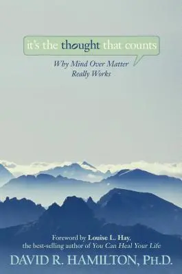 Liczy się myśl: Dlaczego Mind Over Matter naprawdę działa - It's the Thought That Counts: Why Mind Over Matter Really Works