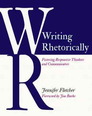 Pisanie retoryczne: Wspieranie responsywnych myślicieli i komunikatorów - Writing Rhetorically: Fostering Responsive Thinkers and Communicators