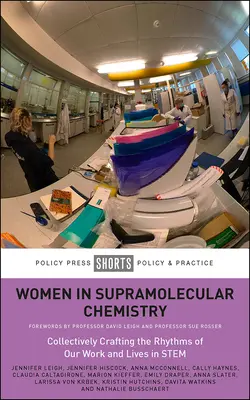 Kobiety w chemii supramolekularnej: Wspólne tworzenie rytmów naszej pracy i życia w Stem - Women in Supramolecular Chemistry: Collectively Crafting the Rhythms of Our Work and Lives in Stem
