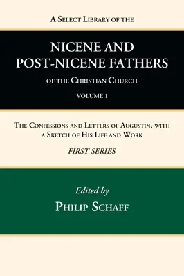 A Select Library of the Nicene and Post-Nicene Fathers of the Christian Church, seria pierwsza, tom 1 - A Select Library of the Nicene and Post-Nicene Fathers of the Christian Church, First Series, Volume 1