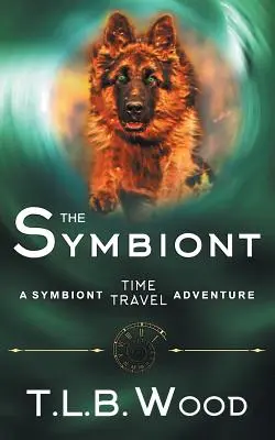 Symbiont (Seria przygód Symbionta w podróży w czasie, Księga 1) - The Symbiont (The Symbiont Time Travel Adventures Series, Book 1)