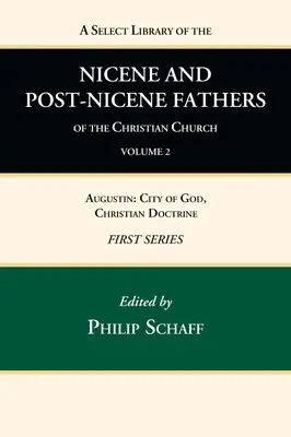 A Select Library of the Nicene and Post-Nicene Fathers of the Christian Church, First Series, Volume 2