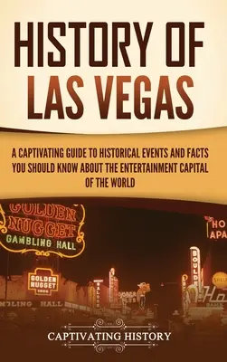 Historia Las Vegas: Porywający przewodnik po wydarzeniach historycznych i faktach, które powinieneś wiedzieć o rozrywkowej stolicy świata - History of Las Vegas: A Captivating Guide to Historical Events and Facts You Should Know About the Entertainment Capital of the World