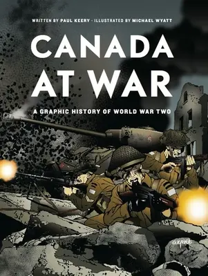 Kanada na wojnie: graficzna historia II wojny światowej - Canada at War: A Graphic History of World War Two