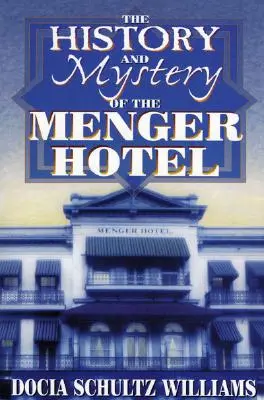 Historia i tajemnica hotelu Menger - The History and Mystery of the Menger Hotel