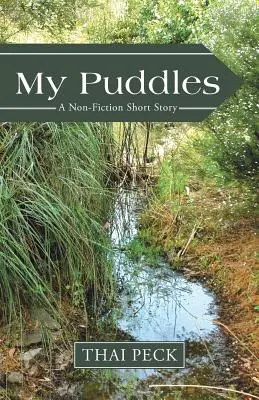 Moje kałuże: Opowiadanie non-fiction - My Puddles: A Non-Fiction Short Story