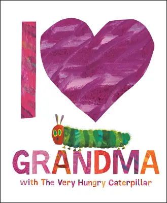 Kocham babcię z bardzo głodną gąsienicą - I Love Grandma with the Very Hungry Caterpillar