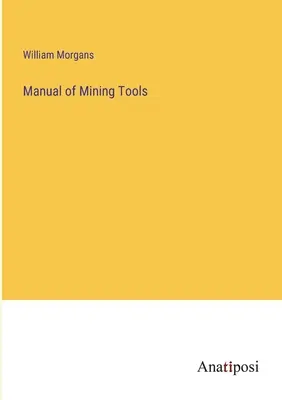 Podręcznik narzędzi górniczych - Manual of Mining Tools
