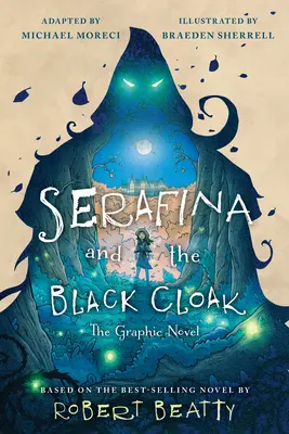 Serafina i czarny płaszcz: Powieść graficzna - Serafina and the Black Cloak: The Graphic Novel