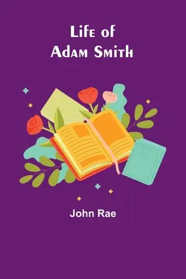 Życie Adama Smitha - Life of Adam Smith