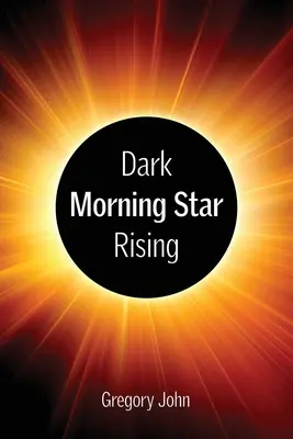 Ciemna wschodząca gwiazda poranna z Objawienia - Revelation's Dark Morning Star Rising