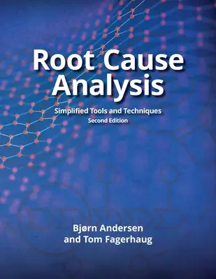 Analiza przyczyn źródłowych: Uproszczone narzędzia i techniki - Root Cause Analysis: Simplified Tools and Techniques