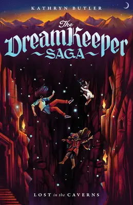Zagubieni w jaskiniach (Saga o Strażniku Snów, Księga 3), Tom 3 - Lost in the Caverns (the Dream Keeper Saga Book 3), Volume 3