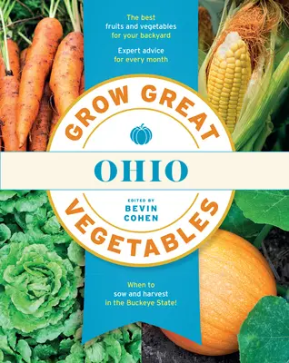 Uprawiaj wspaniałe warzywa w Ohio - Grow Great Vegetables Ohio