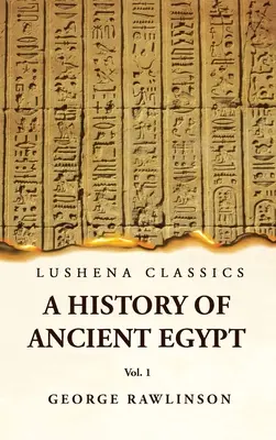 Historia starożytnego Egiptu, tom 1 - History of Ancient Egypt Vol 1