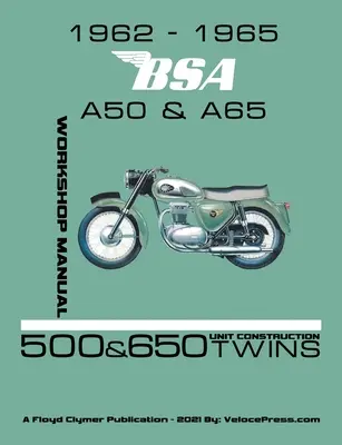 1962-1965 Fabryczna instrukcja warsztatowa BSA A50 i A65 Bliźniaki o konstrukcji jednostkowej - 1962-1965 BSA A50 & A65 Factory Workshop Manual Unit-Construction Twins