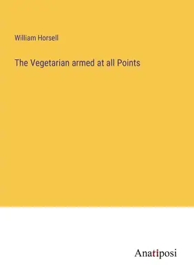 Wegetarianin uzbrojony we wszystkich punktach - The Vegetarian armed at all Points