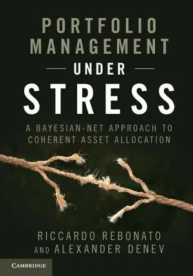 Zarządzanie portfelem w warunkach stresu: Podejście sieci bayesowskiej do spójnej alokacji aktywów - Portfolio Management Under Stress: A Bayesian-Net Approach to Coherent Asset Allocation