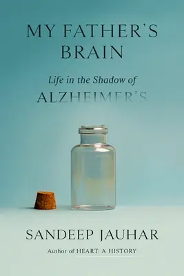 Mózg mojego ojca: Życie w cieniu choroby Alzheimera - My Father's Brain: Life in the Shadow of Alzheimer's