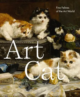 Kot artystyczny: piękne koty świata sztuki - Art Cat: Fine Felines of the Art World