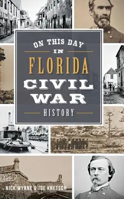 Ten dzień w historii wojny secesyjnej na Florydzie - On This Day in Florida Civil War History