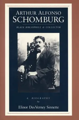 Arthur Alfonso Schomburg: Czarny bibliofil i kolekcjoner - Arthur Alfonso Schomburg: Black Bibliophile & Collector