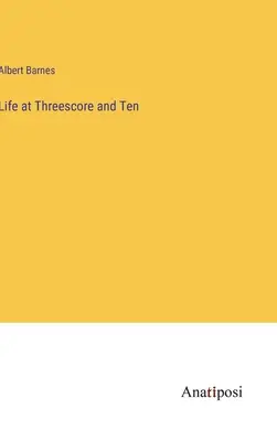 Życie na trzy i dziesięć - Life at Threescore and Ten