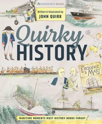 Dziwna historia: Momenty morskie, o których większość książek historycznych nie wspomina - Quirky History: Maritime Moments Most History Books Don't Mention