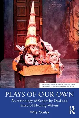 Plays of Our Own: Antologia scenariuszy pisarzy niesłyszących i niedosłyszących - Plays of Our Own: An Anthology of Scripts by Deaf and Hard-of-Hearing Writers