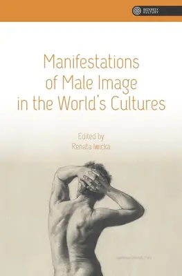 Manifestacje męskiego wizerunku w kulturach świata - Manifestations of Male Image in the World's Cultures