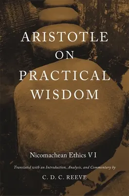 Arystoteles o mądrości praktycznej: Etyka nikomachejska VI (krytyczna) - Aristotle on Practical Wisdom: Nicomachean Ethics VI (Critical)