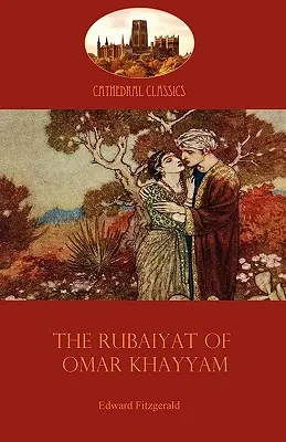 Rubajjat Omara Chajjama: Klasyczne tłumaczenie perskiego sufi autorstwa Edwarda Fitzgeralda (Aziloth Books) - The Rubaiyat of Omar Khayyam: Edward Fitzgerald's classic translation of the Persian Sufi (Aziloth Books)