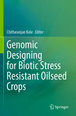 Genomiczne projektowanie roślin oleistych odpornych na stres biotyczny - Genomic Designing for Biotic Stress Resistant Oilseed Crops