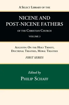 A Select Library of the Nicene and Post-Nicene Fathers of the Christian Church, First Series, Volume 3