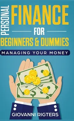 Finanse osobiste dla początkujących i opornych: Zarządzanie pieniędzmi - Personal Finance for Beginners & Dummies: Managing Your Money