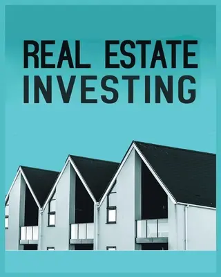 Inwestowanie w nieruchomości: Kompleksowy przewodnik po budowaniu długoterminowego bogactwa poprzez nieruchomości - Real Estate Investing: A Comprehensive Guide to Building Long-Term Wealth through Real Estate