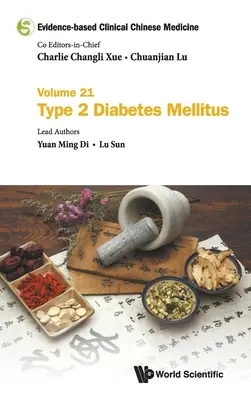 Kliniczna medycyna chińska oparta na faktach - tom 21: Cukrzyca typu 2 - Evidence-Based Clinical Chinese Medicine - Volume 21: Type 2 Diabetes Mellitus
