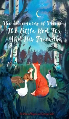 Przygody małego rudego liska Frenchy'ego i jego przyjaciół - The Adventures of Frenchy the Little Red Fox and his Friends