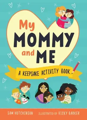 My Mommy and Me: Pamiątkowy zeszyt ćwiczeń - My Mommy and Me: A Keepsake Activity Book