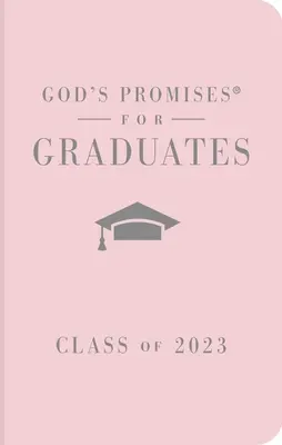 Boże obietnice dla absolwentów: Klasa 2023 - różowy NKJV: Nowa Wersja Króla Jakuba - God's Promises for Graduates: Class of 2023 - Pink NKJV: New King James Version