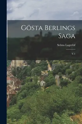 Saga o Gsta Berlingu: V.1 - Gsta Berlings saga: V.1