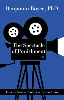 Spektakl kary: Lekcje ze stulecia filmów więziennych - The Spectacle of Punishment: Lessons from a Century of Prison Films