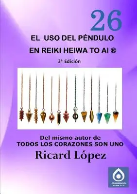 Wykorzystanie wahadełka w Reiki Heiwa to Ai(R) - El uso del pndulo en Reiki Heiwa to Ai (R)