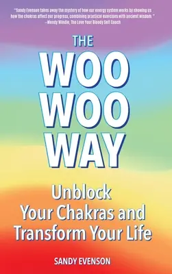 Droga Woo Woo: Odblokuj swoje czakry i zmień swoje życie - The Woo Woo Way: Unblock Your Chakras and Transform Your Life