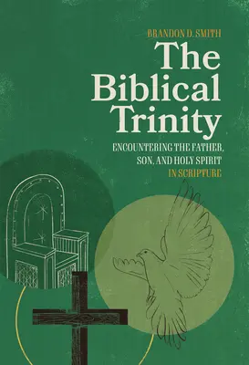 Biblijna Trójca: Spotkanie z Ojcem, Synem i Duchem Świętym w Piśmie Świętym - The Biblical Trinity: Encountering the Father, Son, and Holy Spirit in Scripture