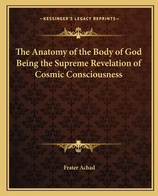 Anatomia Ciała Boga będąca najwyższym objawieniem kosmicznej świadomości - The Anatomy of the Body of God Being the Supreme Revelation of Cosmic Consciousness