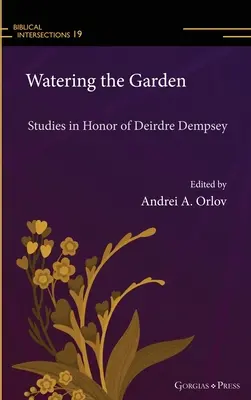 Podlewanie ogrodu: Studia ku czci Deirdre Dempsey - Watering the Garden: Studies in Honor of Deirdre Dempsey