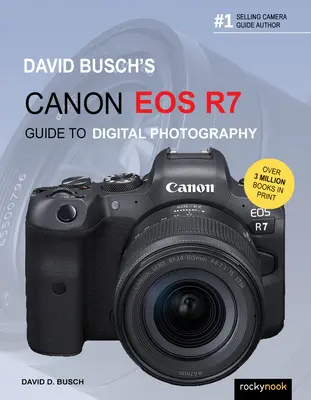 Przewodnik Davida Buscha po fotografii cyfrowej Canon EOS R7 - David Busch's Canon EOS R7 Guide to Digital Photography